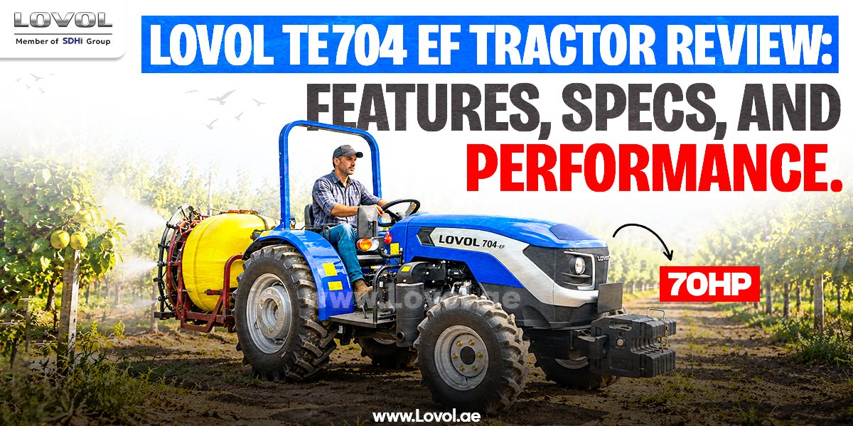 LOVOL TE704-EF Tractor Review: Features, Specs, and Performance